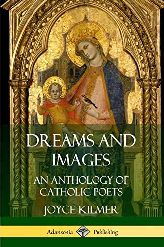 Stock image for Dreams and Images: An Anthology of Catholic Poets for sale by SecondSale