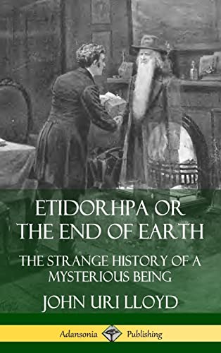 Beispielbild fr Etidorhpa or the End of Earth: The Strange History of a Mysterious Being (Hardcover) zum Verkauf von Lucky's Textbooks