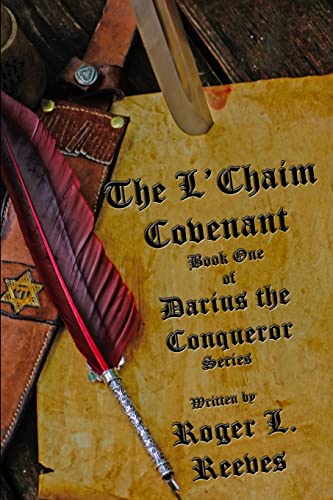 Stock image for The L'Chaim Covenant, Book One of Darius the Conqueror Series: "" for sale by Lucky's Textbooks
