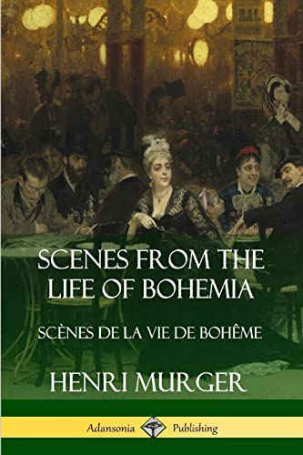 9780359742509: Scenes from the Life of Bohemia: Scnes De La Vie De Bohme