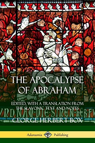 Stock image for The Apocalypse of Abraham: Edited, With a Translation from the Slavonic Text and Notes for sale by GF Books, Inc.
