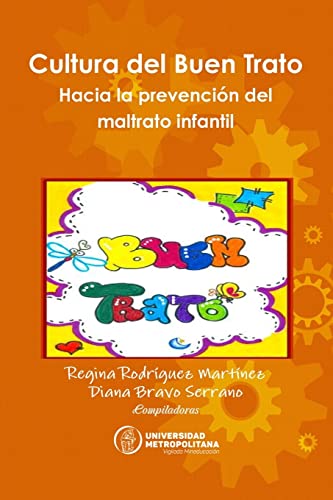 Stock image for Cultura del Buen Trato. Hacia la prevencin del maltrato infantil (Spanish Edition) for sale by California Books