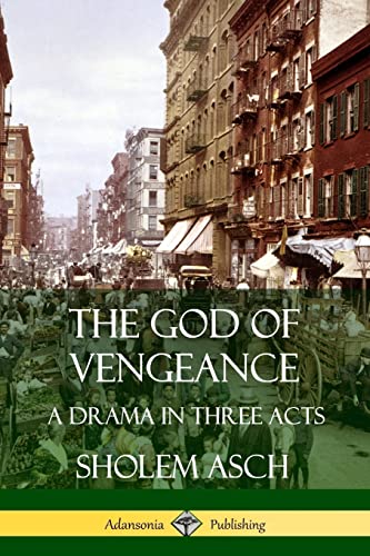 Stock image for The God of Vengeance: A Drama in Three Acts for sale by Book Deals