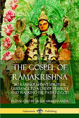 Beispielbild fr The Gospel of Ra?makrishna: Sri Ra?makrishna?s Spiritual Guidance to a Life of Humility and Walking the Path to God zum Verkauf von Lucky's Textbooks