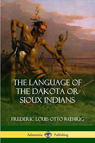 Stock image for The Language of the Dakota or Sioux Indians for sale by Lucky's Textbooks