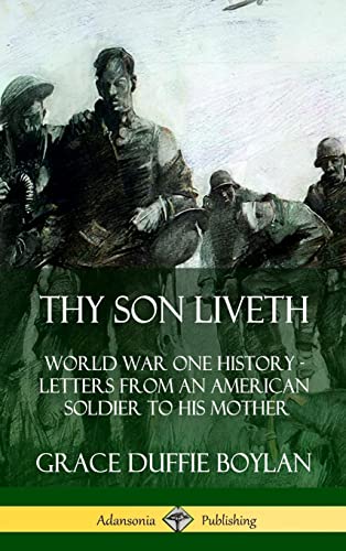 Imagen de archivo de Thy Son Liveth: World War One History - Letters from an American Soldier to His Mother (Hardcover) a la venta por Lucky's Textbooks