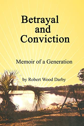 Beispielbild fr Betrayal and Conviction, Memoir of a Generation zum Verkauf von Lucky's Textbooks