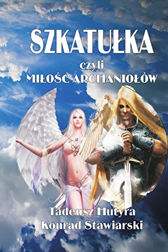 9780359762477: Szkatułka czyli MIŁOŚĆ ARCHANIOŁW (Polish Edition)