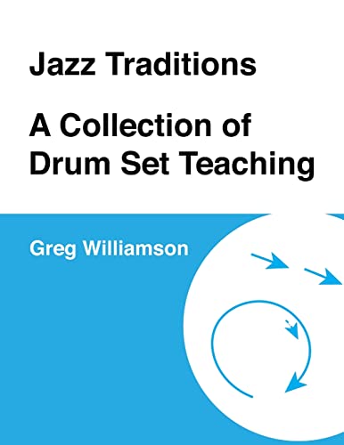 Stock image for Jazz Traditions A Collection of Drum Set Teaching for sale by SecondSale