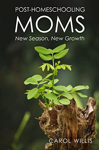 Imagen de archivo de PostHomeschooling Moms New Season, New Growth a la venta por PBShop.store US