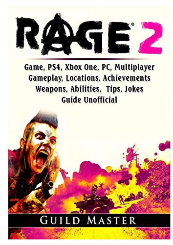 Stock image for RAGE 2 GAME, PS4, XBOX ONE, PC, MULTIPLAYER, GAMEPLAY, LOCATIONS, ACHIEVEMENTS, WEAPONS, ABILITIES, TIPS, JOKES, GUIDE UNOFFICIAL for sale by KALAMO LIBROS, S.L.