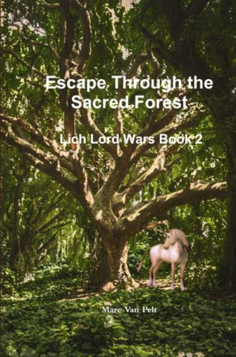 Beispielbild fr Escape Through the Sacred Forest - Lich Lord Wars Book 2 zum Verkauf von Buchpark