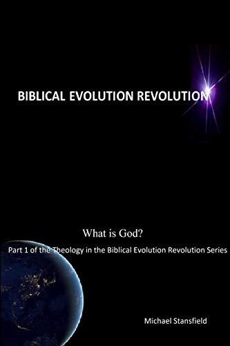 Imagen de archivo de What is God? Part 1 of the Theology in the Biblical Evolution Revolution Series a la venta por Buchpark