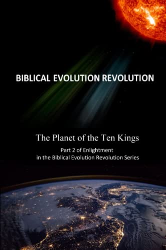 Imagen de archivo de The Planet of the Ten Kings Part 2 of Enlightenment in the Biblical Evolution Revolution Series a la venta por Buchpark