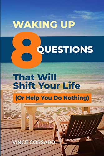 9780359829644: Waking Up: 8 Questions That Will Shift Your Life (Or Help You Do Nothing)