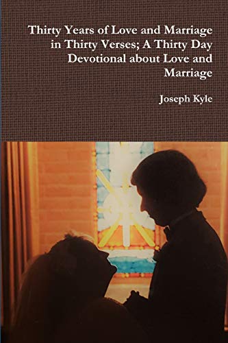 Immagine dell'editore per Thirty Years of Love and Marriage in Thirty Verses; A Thirty Day Devotional about Love and Marriage venduto da Ria Christie Collections