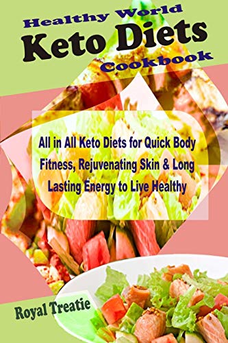 Beispielbild fr Healthy World of Keto Diets Cookbook: All in All Keto Diets for Quick Body Fitness, Rejuvenating Skin & Long Lasting Energy to Live Healthy zum Verkauf von Buchpark