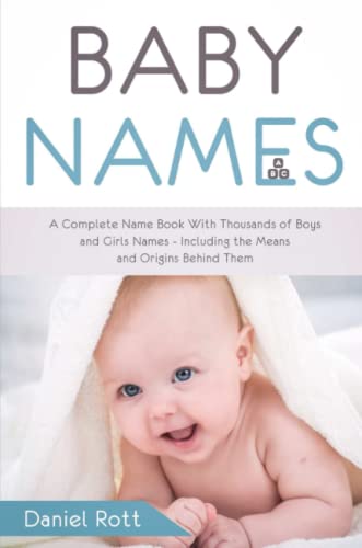 9780359862818: Baby Names: A Complete Name Book With Thousands of Boys and Girls Names - Including the Means and Origins Behind Them