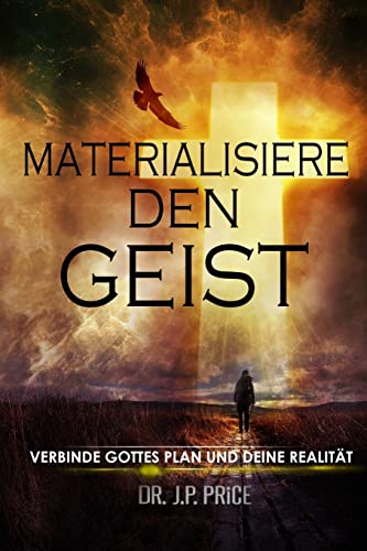 Stock image for MATERIALISIERE DEN GEIST - VERBINDE GOTTES PLAN UND DEINE REALITAT for sale by Chiron Media