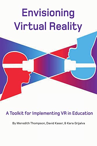 Stock image for Envisioning Virtual Reality: A Toolkit for Implementing VR in Education for sale by SecondSale