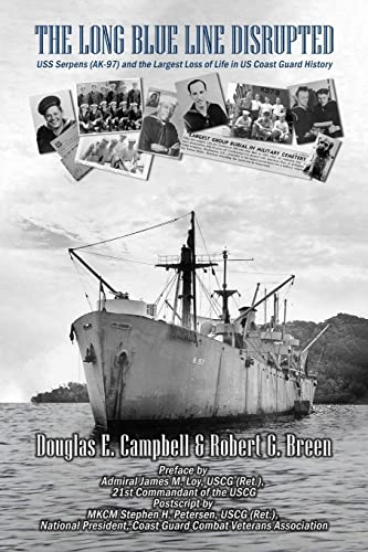 Beispielbild fr The Long Blue Line Disrupted: USS Serpens (AK-97) and the Largest Loss of Life in US Coast Guard History zum Verkauf von ThriftBooks-Atlanta