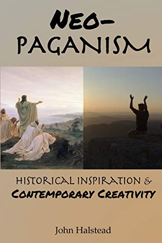 Stock image for Neo-Paganism: Historical Inspiration & Contemporary Creativity - Halstead, John for sale by Big Star Books