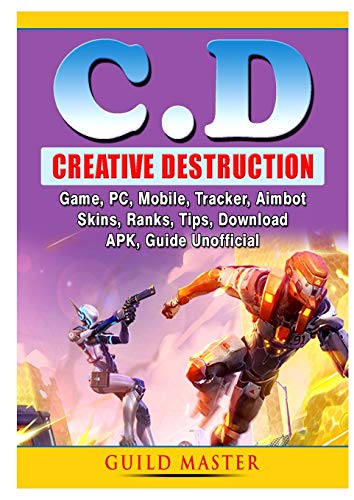 Stock image for Creative Destruction Game, PC, Mobile, Tracker, Aimbot, Skins, Ranks, Tips, Download, APK, Guide Unofficial for sale by Revaluation Books