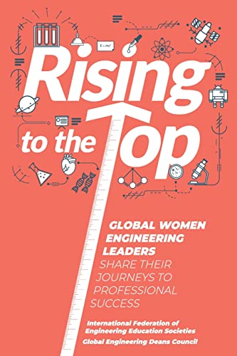 Stock image for Rising to the Top: Global Women Engineering Leaders Share their Journeys to Professional Success for sale by PlumCircle