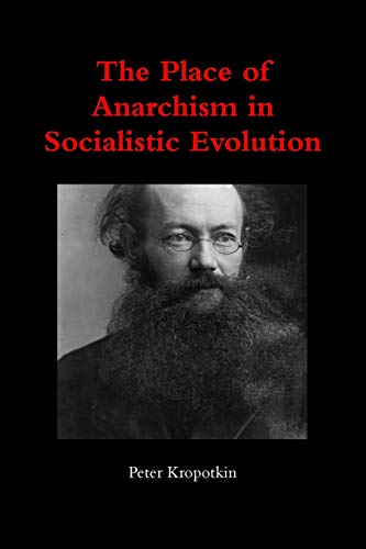 Stock image for The Place of Anarchism in Socialistic Evolution for sale by Chiron Media