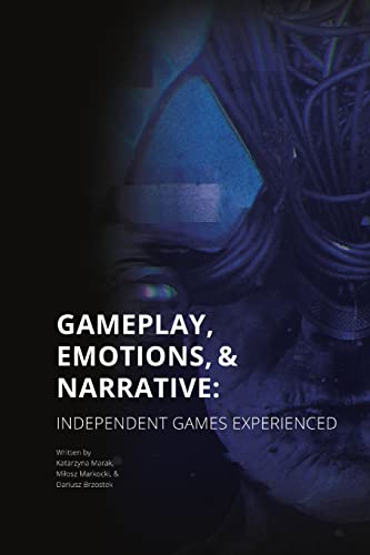 Beispielbild fr Gameplay, Emotions and Narrative: Independent Games Experienced zum Verkauf von Lucky's Textbooks