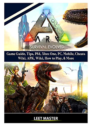 Ark Survival Guide, Tips, PS4, Xbox One, PC, Mobile, Wiki, APK, Wiki, How to Play, More - Master, Leet: 9780359969722 - IberLibro