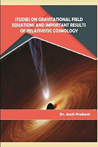 Stock image for Studies on Gravitational Field Equations and Important Results of Relativistic Cosmology for sale by Ria Christie Collections