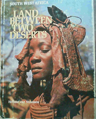 Stock image for Land between Two Deserts:South West Africa for sale by Chapter 1