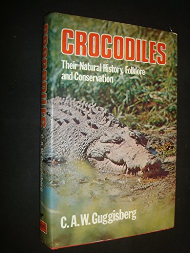 Imagen de archivo de Crocodiles, their natural history, folklore and conservation a la venta por Discover Books
