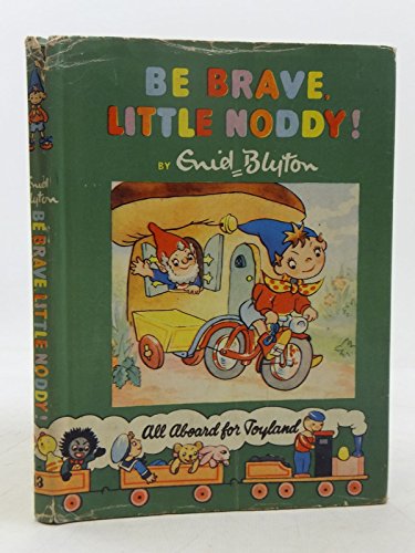 BE BRAVE LITTLE NODDY