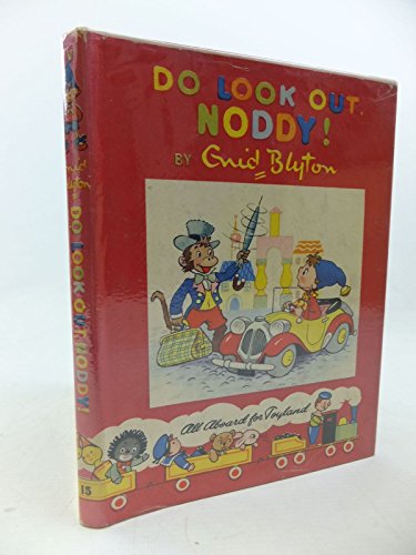 Beispielbild fr Do Look Out, Noddy! zum Verkauf von Better World Books