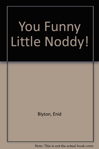 9780361004251: You Funny Little Noddy!