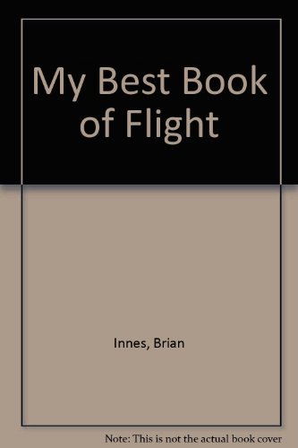 My Best Book of Flight (9780361012584) by Brian Innes