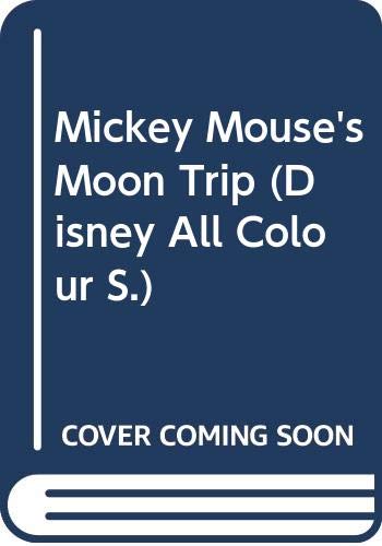 9780361015509: Mickey Mouse's Moon Trip (Disney All Colour)