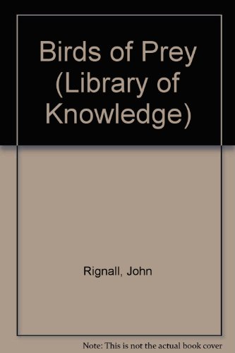 Birds of Prey (Library of Knowledge) (9780361017589) by John Rignall