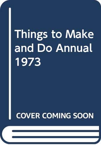 Things to Make and Do Annual 1973 (9780361020220) by Gordon Murray