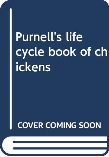Imagen de archivo de Purnell's life cycle book of chickens a la venta por Langdon eTraders