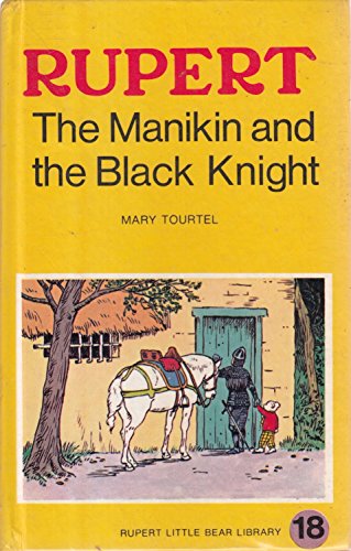 Stock image for Rupert the Manikin and the Black knight : Rupert Little Bear Library No 18 for sale by WorldofBooks
