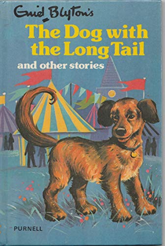 The Dog with the Long Tail, and Other Stories by Blyton, Enid: Hard ...
