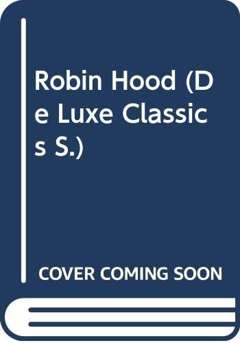 Stock image for Robin Hood (De Luxe Classics S.) for sale by The London Bookworm