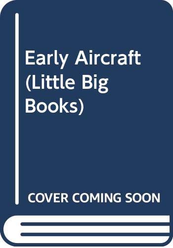 Stock image for Early Aircraft (Little Big Books) for sale by Chapter 2 Books