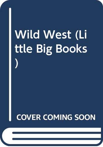 Wild West (Little Big Books) (9780361038140) by Trisha May, Robin; Pike