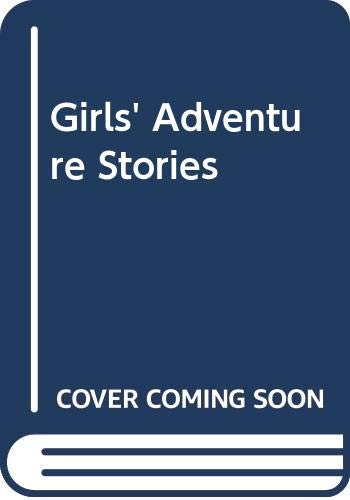 Imagen de archivo de Girls' Adventure Stories a la venta por Better World Books Ltd