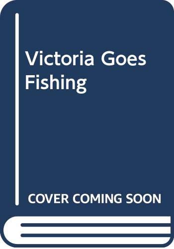 Stock image for Victoria Plum: Victoria Goes Fishing for sale by Nerman's Books & Collectibles