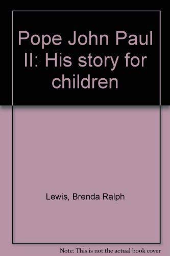 Beispielbild fr Pope John Paul II: His story for children zum Verkauf von WorldofBooks